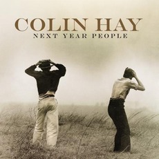 Next Year People (Deluxe Edition) mp3 Album by Colin Hay
