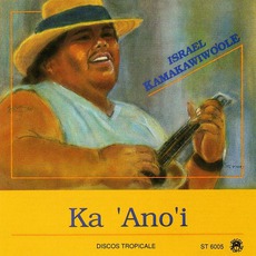 Ka ʻAnoʻi mp3 Album by Israel Kamakawiwoʻole