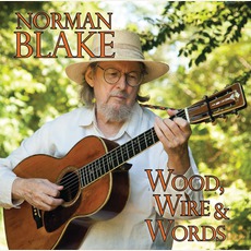 Wood, Wire & Words mp3 Album by Norman Blake
