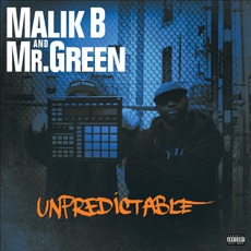 Unpredictable mp3 Album by Malik B & Mr. Green