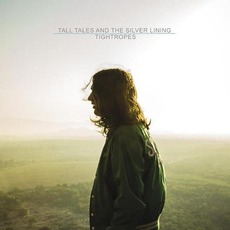 Tightropes mp3 Album by Tall Tales And The Silver Lining