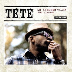 Le Premier Clair De L'aube mp3 Album by Tété