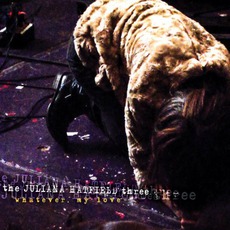 Whatever, My Love mp3 Album by The Juliana Hatfield Three