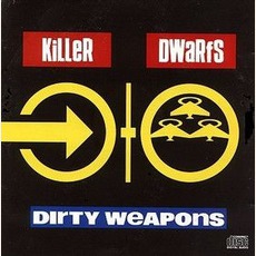 Dirty Weapons (Re-Issue) mp3 Album by Killer Dwarfs