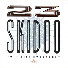 Just Like Everybody (Re-Issue) mp3 Artist Compilation by 23 Skidoo