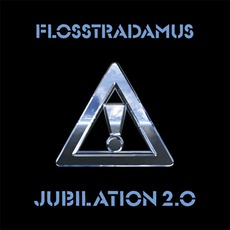 Jubilation 2.0 mp3 Album by Flosstradamus