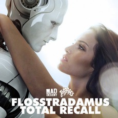 Total Recall mp3 Album by Flosstradamus