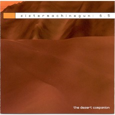 sistermachinegun: 6.5 : The Desert Companion mp3 Album by Sister Machine Gun