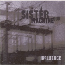 Influence mp3 Album by Sister Machine Gun