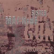 Metropolis mp3 Album by Sister Machine Gun
