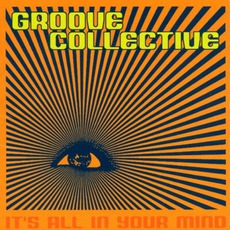 It's All In Your Mind mp3 Album by Groove Collective