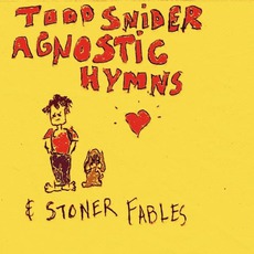 Agnostic Hymns & Stoner Fables mp3 Album by Todd Snider