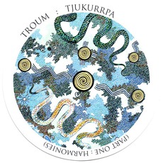 Tjukurrpa, Part One: Harmonies mp3 Album by Troum