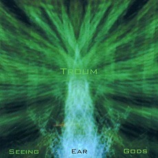 Seeing-Ear Gods mp3 Album by Troum