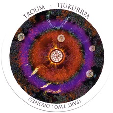 Tjukurrpa, Part Two: Drones mp3 Album by Troum