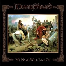 My Name Will Live On mp3 Album by DoomSword