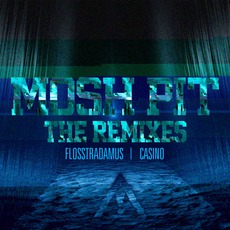 Mosh Pit: The Remixes mp3 Remix by Flosstradamus
