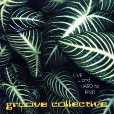 Live ...And Hard To Find mp3 Live by Groove Collective