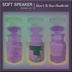 Here's To Your Deathride mp3 Single by Soft Speaker