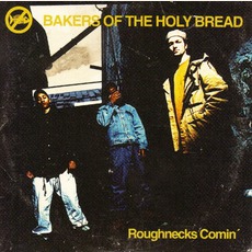 Roughnecks Comin' mp3 Single by Bakers Of The Holy Bread
