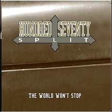 The World Won't Stop mp3 Album by Hundred Seventy Split
