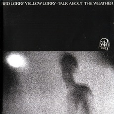 Talk About The Weather (Re-Issue) mp3 Album by Red Lorry Yellow Lorry