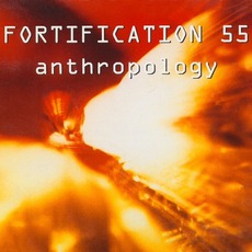 Anthropology mp3 Album by Fortification 55