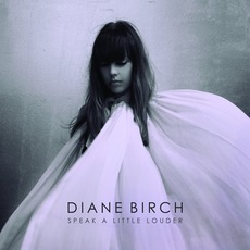 Speak A Little Louder (Deluxe Edition) mp3 Album by Diane Birch