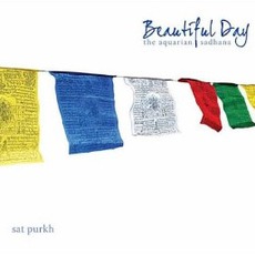 Beautiful Day: The Aquarian Sadhana mp3 Album by Sat Purkh Kaur Khalsa