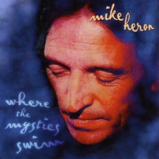 Where The Mystics Swim mp3 Album by Mike Heron