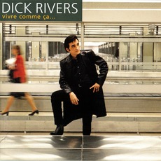 Vivre Comme Ca mp3 Album by Dick Rivers