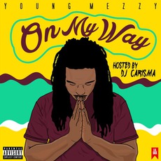 On My Way mp3 Album by Young Mezzy