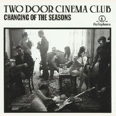 Changing Of The Seasons mp3 Album by Two Door Cinema Club