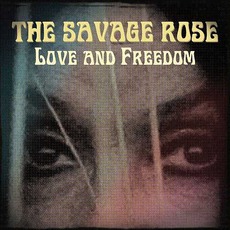 Love And Freedom mp3 Album by The Savage Rose