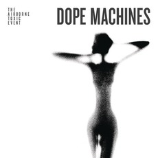Dope Machines mp3 Album by The Airborne Toxic Event