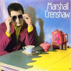 Marshall Crenshaw mp3 Album by Marshall Crenshaw
