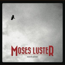 Stands Alone mp3 Album by Moses Luster And The Hollywood Lights