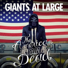 The American Dream Is Dead mp3 Album by Giants At Large