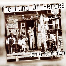 The Land Of Heroes mp3 Album by Jorma Kaukonen