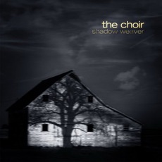 Shadow Weaver mp3 Album by The Choir