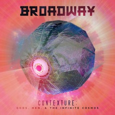 Contexture: Gods, Men, & The Infinite Cosmos mp3 Album by Broadway