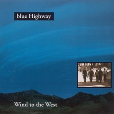 Wind To The West mp3 Album by Blue Highway