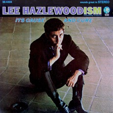 Lee Hazelwoodism, Its Cause And Cure (Re-Issue) mp3 Album by Lee Hazlewood