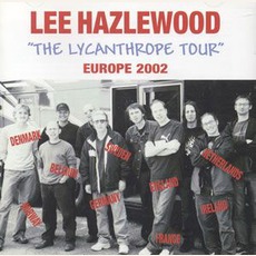 The Lycanthrope Tour, Europe 2002 mp3 Album by Lee Hazlewood