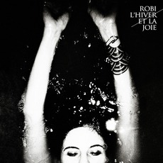 L'Hiver Et La Joie mp3 Album by Robi