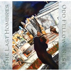 Odd Fellows Rest mp3 Album by The Last Hombres