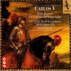 Carlos V: Mille Regretz - La Canción Del Emperador mp3 Album by Jordi Savall