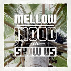 Show Us mp3 Single by Mellow Mood