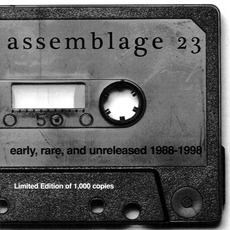 Early, Rare, And Unreleased 1988-1998 mp3 Artist Compilation by Assemblage 23