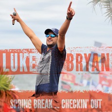 Spring Break...Checkin' Out mp3 Album by Luke Bryan